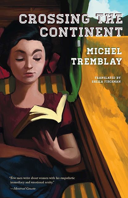 Crossing the Continent, Michel Tremblay