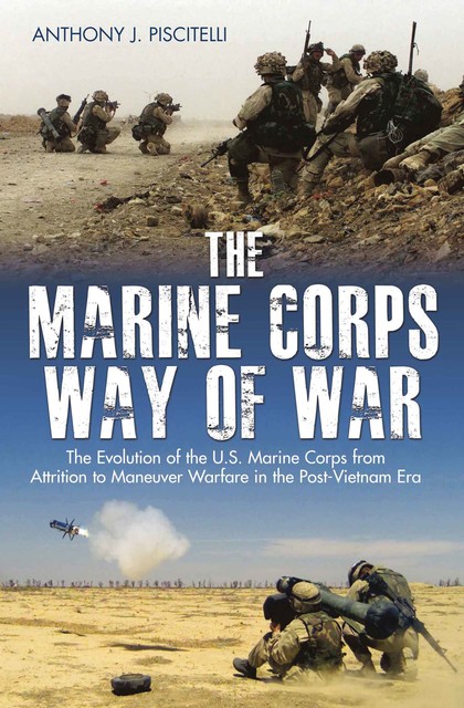 The Marine Corps Way of War, Anthony Piscitelli