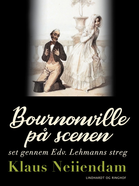 Bournonville på scenen set gennem Edv. Lehmanns streg, Klaus Neiiendam