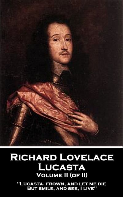 Lucasta – Volume II, Richard Lovelace