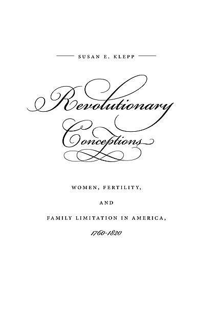 Revolutionary Conceptions, Susan E. Klepp