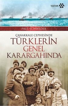 Çanakkale Cephesinde Türklerin Genel Karargahında, Paul Shcweder