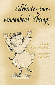 Celebrate-your-womanhood Therapy, Karen Katafiasz