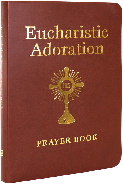 Eucharistic Adoration Prayer Book, Marie Paul Curley