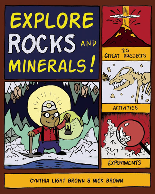 Explore Rocks and Minerals, Nick Brown, Cynthia Light Brown