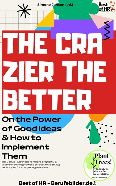 The Crazier the Better – On the Power of Good Ideas & How to Implement Them, Simone Janson