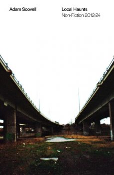 Local Haunts, Adam Scovell