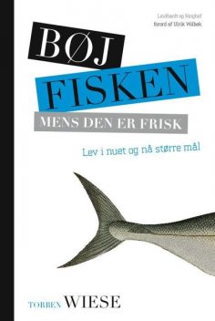 Bøj fisken mens den er frisk, Torben Wiese