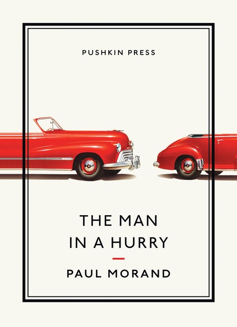 The MAN IN A HURRY, Paul Morand