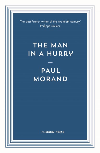 The MAN IN A HURRY, Paul Morand