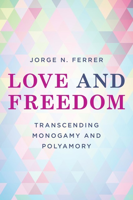 Love and Freedom, Jorge N. Ferrer