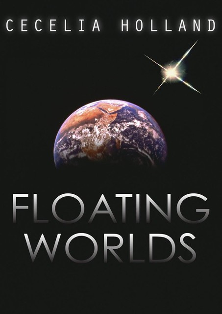 Floating Worlds, Cecelia Holland