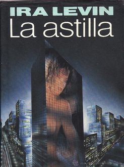 La Astilla, Ira Levin