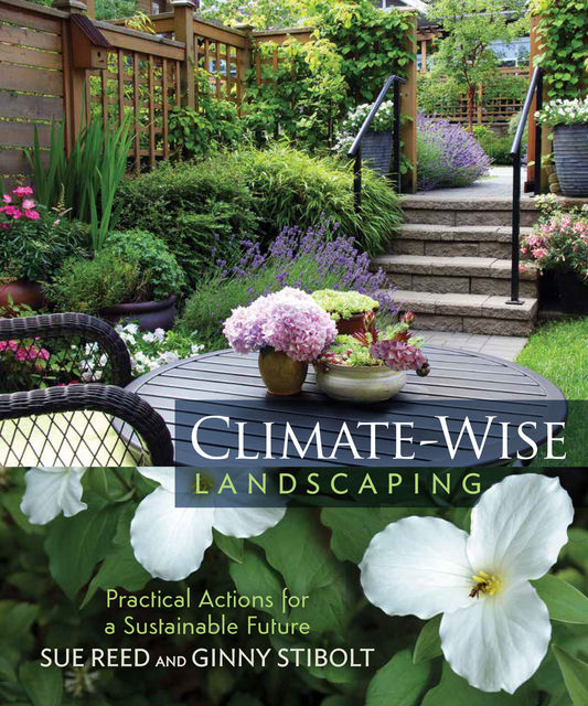 Climate-Wise Landscaping, Sue Reed, Ginny Stibolt