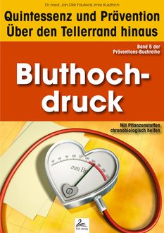 Bluthochdruck: Quintessenz und Prävention, Imre Kusztrich, med. Jan-Dirk Fauteck