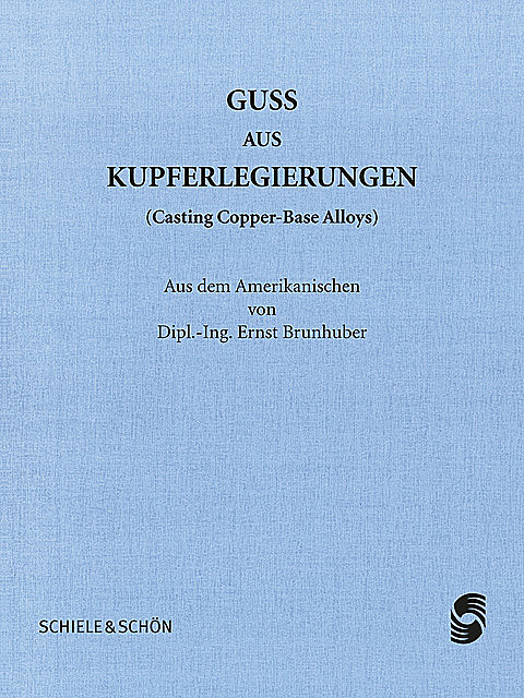 Guss aus Kupferlegierungen, Ernst Brunhuber