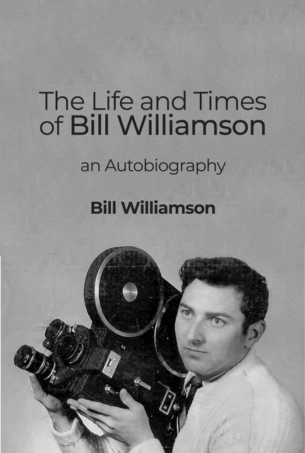 The Life and Times of Bill Williamson, Bill Williamson