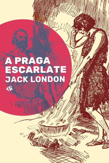 A Praga Escarlate, Jack London