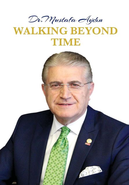 Walking Beyond Time, Mustafa Aydin