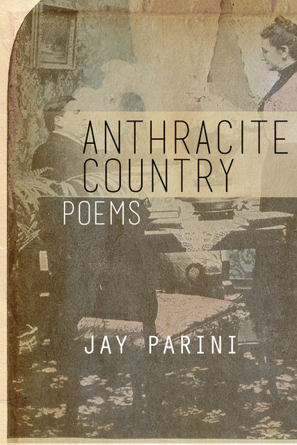 Anthracite Country, Jay Parini