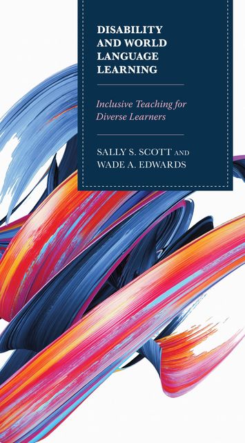 Disability and World Language Learning, Sally Scott, Wade Edwards