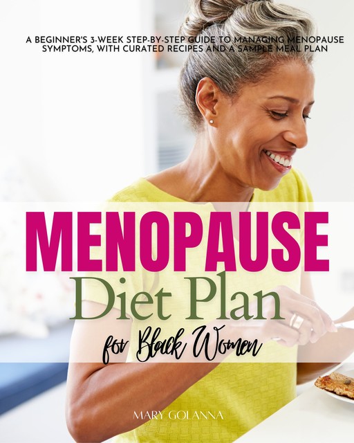 Menopause Diet Plan for Black Women, Mary Golanna