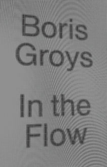 In the Flow, Boris Groys