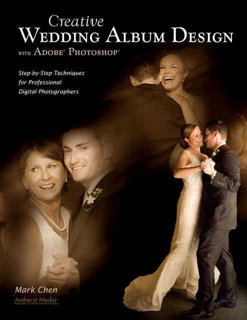 Creative Wedding Album Design with Adobe Photoshop, Mark Chen