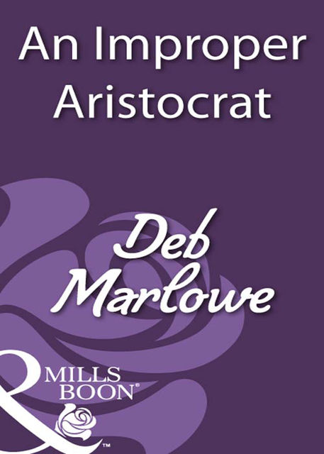 An Improper Aristocrat, Deb Marlowe