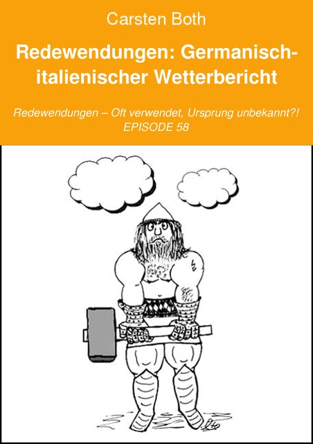 Redewendungen: Germanisch-italienischer Wetterbericht, Carsten Both