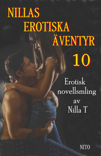 Nillas Erotiska Äventyr 10, Nilla T