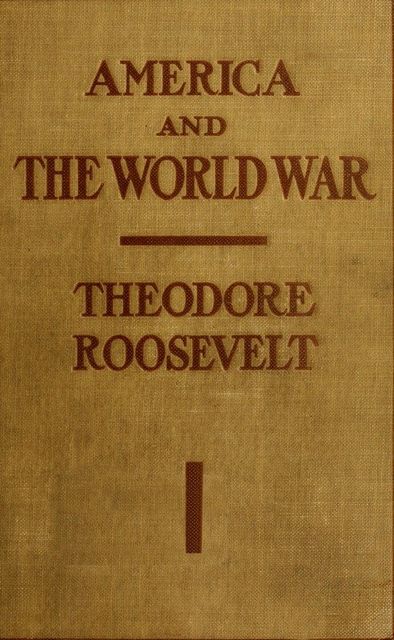 America and the World War, Theodore Roosevelt