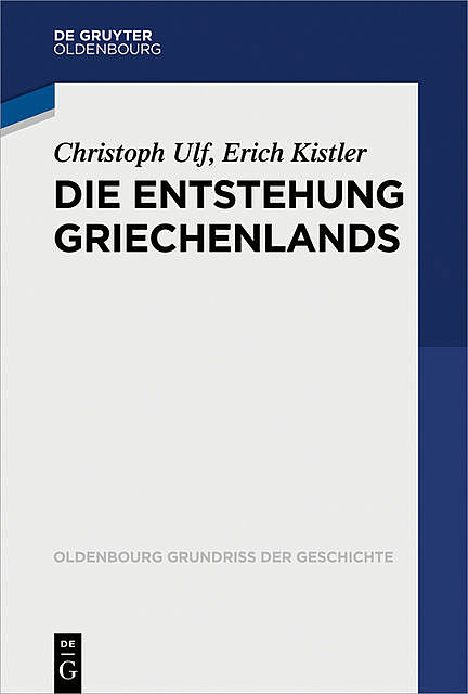 Die Entstehung Griechenlands, Christoph Ulf, Erich Kistler