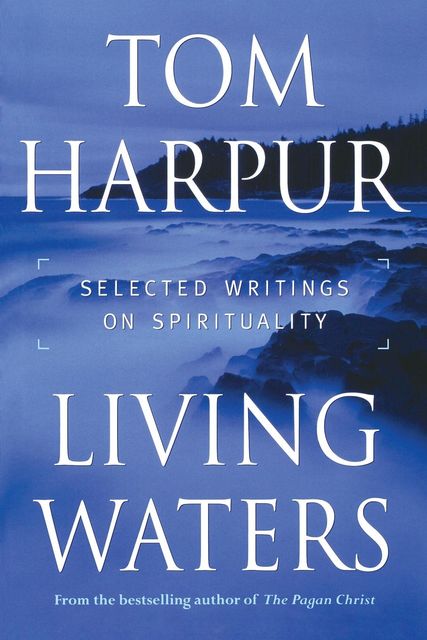 Living Waters, Tom Harpur