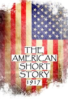 The American Short Story, 1917, Susan Glaspell, Lawrence Perry, Mary Synon