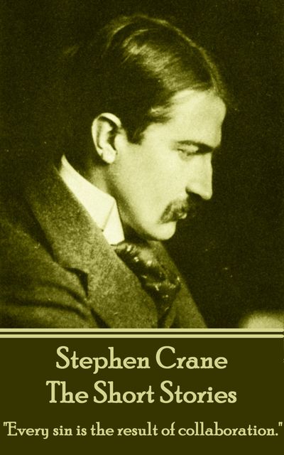 The Short Stories, Stephen Crane
