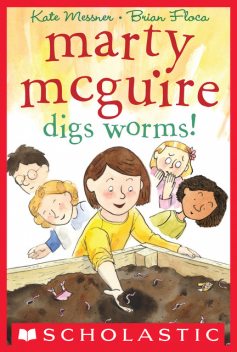 Marty McGuire Digs Worms, Kate Messner, Brian Floca