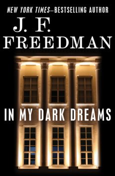 In My Dark Dreams, J.F. Freedman