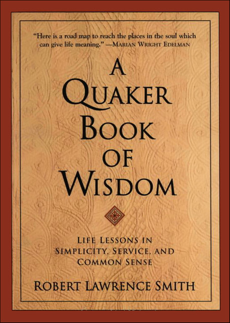 A Quaker Book Of Wisdom, Robert Smith
