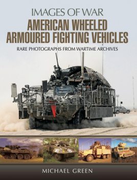 American Wheeled Armoured Fighting Vehicles, Michael Green