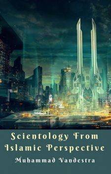 Scientology from Islamic Perspective, Muhammad Vandestra