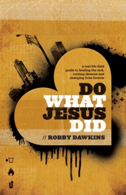Do What Jesus Did, Robby Dawkins