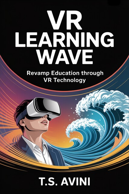 VR Learning Wave, T. S Avini