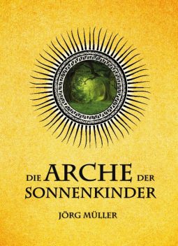 Die Arche der Sonnenkinder, Jörg Müller