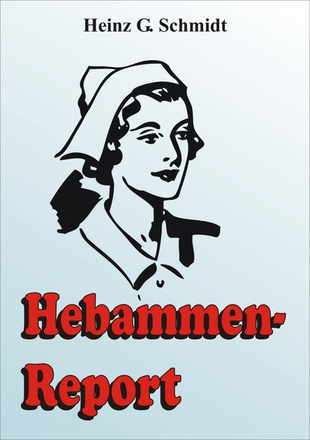 Hebammen-Report, Heinz Schmidt