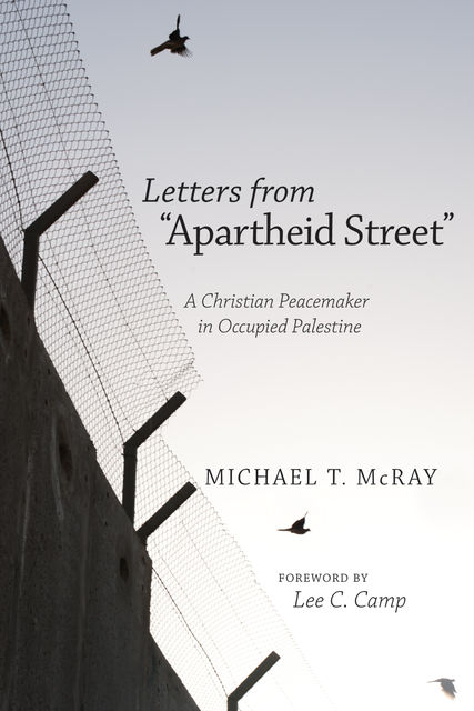 Letters from “Apartheid Street”, Michael T. McRay