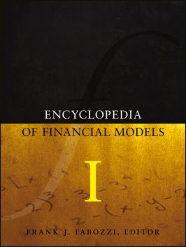 Encyclopedia of Financial Models, Volume I, Frank J.Fabozzi