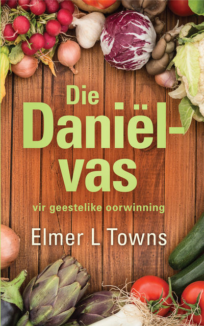 Die Daniël-vas vir geestelike oorwinning, Elmer L. Towns