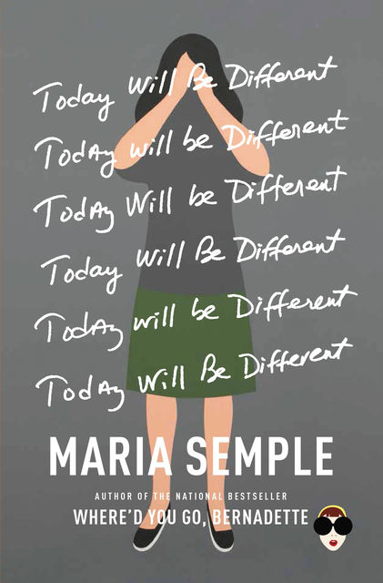 Today Will Be Different, Maria Semple