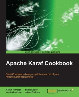Apache Karaf Cookbook, Johan Edstrom, Achim Nierbeck, Heath Kesler, Jamie Goodyear
